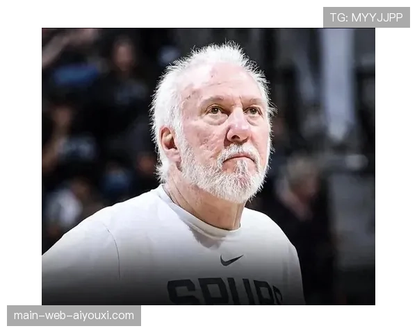 波波维奇团队篮球理念深入骨髓 马刺场均助攻联盟第四显体系成熟